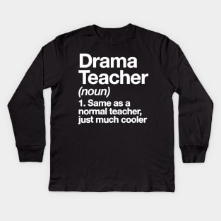 Drama Teacher Definition T-shirt Funny School Gift Kids Long Sleeve T-Shirt